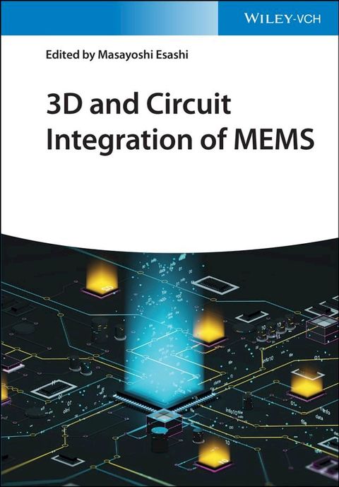 3D and Circuit Integration of MEMS(Kobo/電子書)