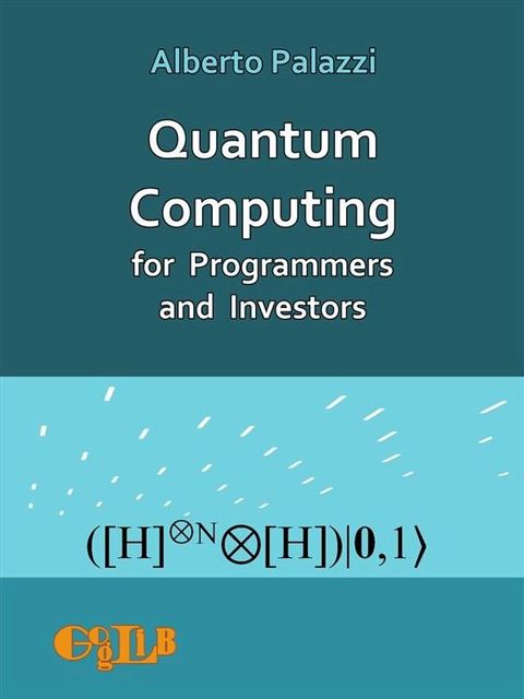 Quantum Computing for Programmers and Investors(Kobo/電子書)