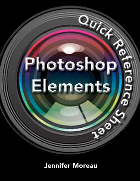 Photoshop Elements Quick Reference Guide(Kobo/電子書)