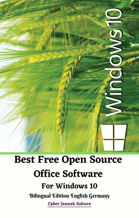 Best Free Open Source Office Software For Windows 10 Bilingual Edition English Germany(Kobo/電子書)