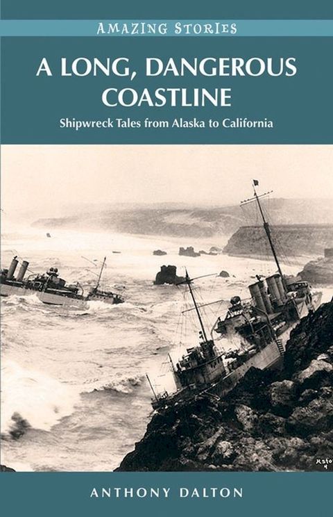 A Long, Dangerous Coastline: Shipwreck Tales from Alaska to California(Kobo/電子書)