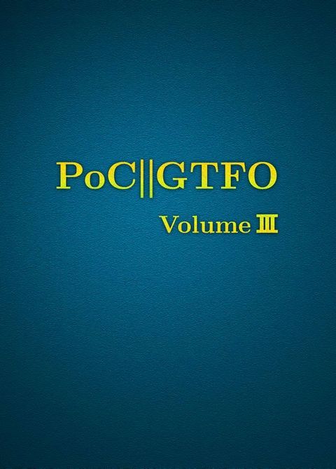 PoC or GTFO, Volume 3(Kobo/電子書)