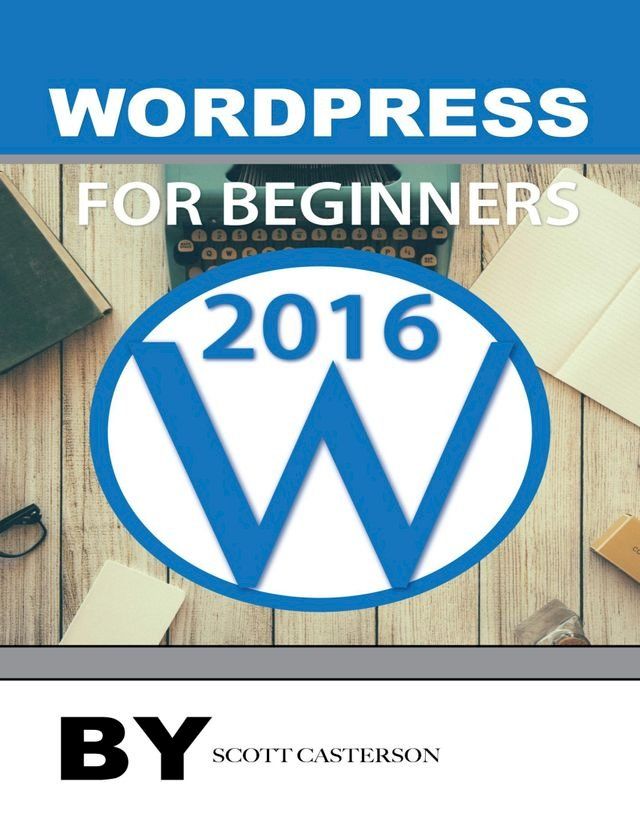  Wordpress for Beginners 2016(Kobo/電子書)