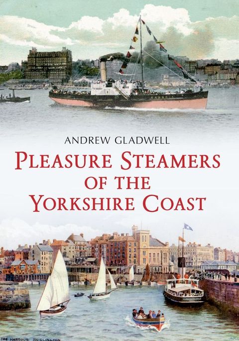 Pleasure Steamers of the Yorkshire Coast(Kobo/電子書)