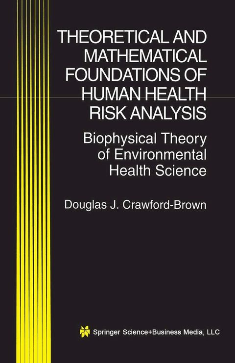 Theoretical and Mathematical Foundations of Human Health Risk Analysis(Kobo/電子書)