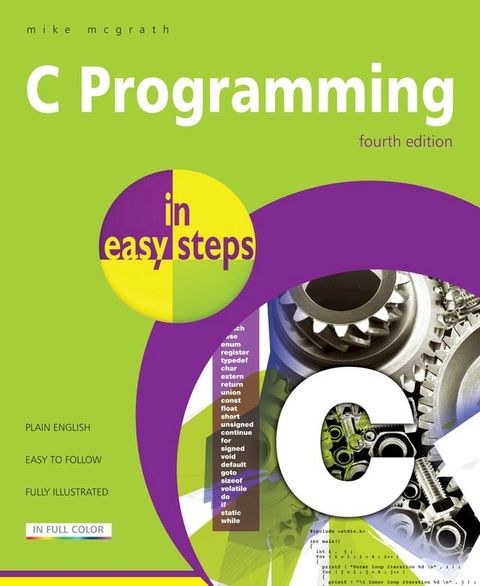 C Programming in easy steps, 4th Edition(Kobo/電子書)