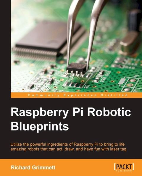 Raspberry Pi Robotic Blueprints(Kobo/電子書)