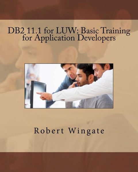 DB2 11.1 for LUW: Basic Training for Application Developers(Kobo/電子書)