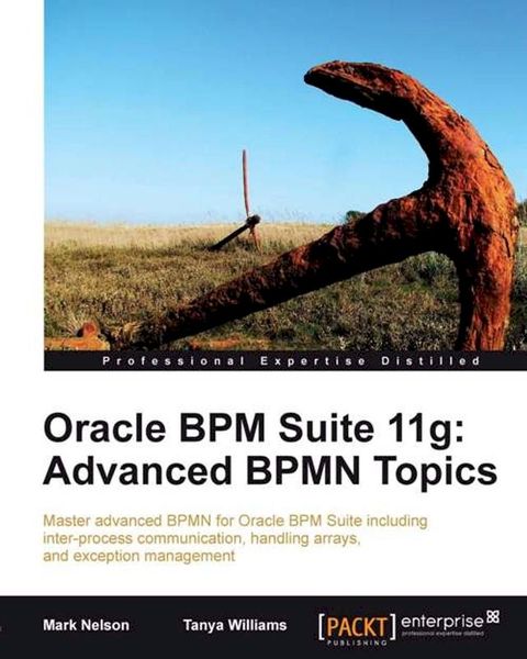 Oracle BPM Suite 11g: Advanced BPMN Topics(Kobo/電子書)