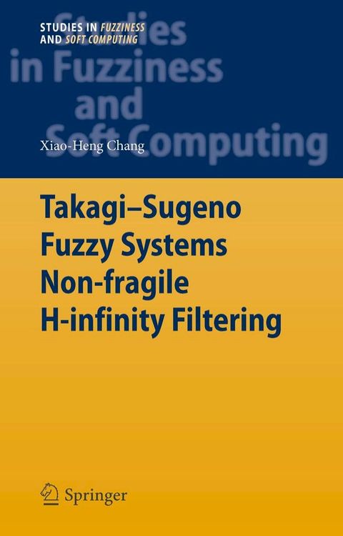 Takagi-Sugeno Fuzzy Systems Non-fragile H-infinity Filtering(Kobo/電子書)