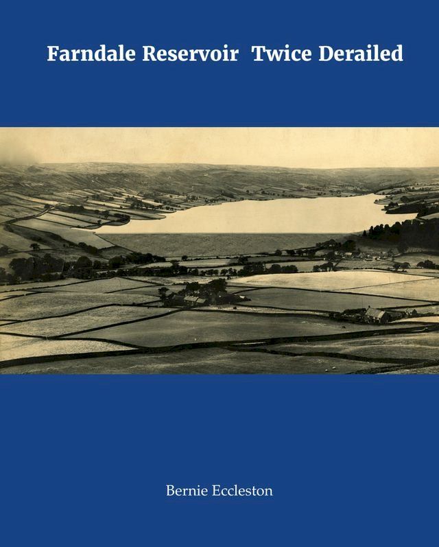  Farndale Reservoir Twice Derailed(Kobo/電子書)