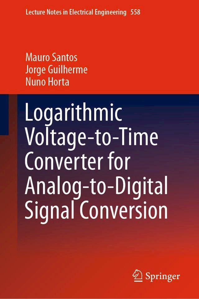  Logarithmic Voltage-to-Time Converter for Analog-to-Digital Signal Conversion(Kobo/電子書)