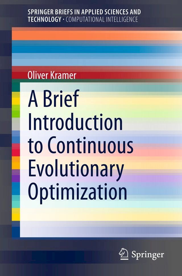  A Brief Introduction to Continuous Evolutionary Optimization(Kobo/電子書)