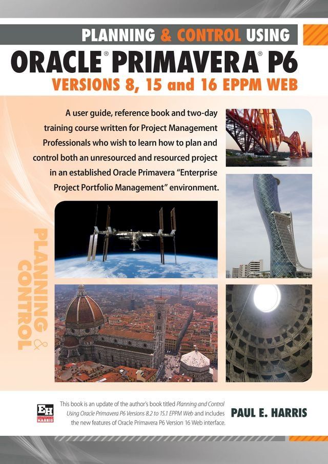  Planning and Control Using Oracle Primavera P6 Versions 8, 15 and 16 EPPM Web(Kobo/電子書)