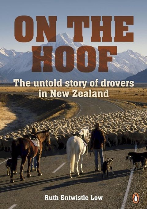 On the Hoof: The Untold Story of Drovers in New Zealand(Kobo/電子書)