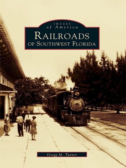 Railroads of Southwest Florida(Kobo/電子書)