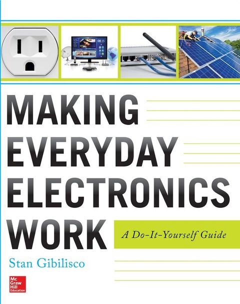 Making Everyday Electronics Work: A Do-It-Yourself Guide(Kobo/電子書)