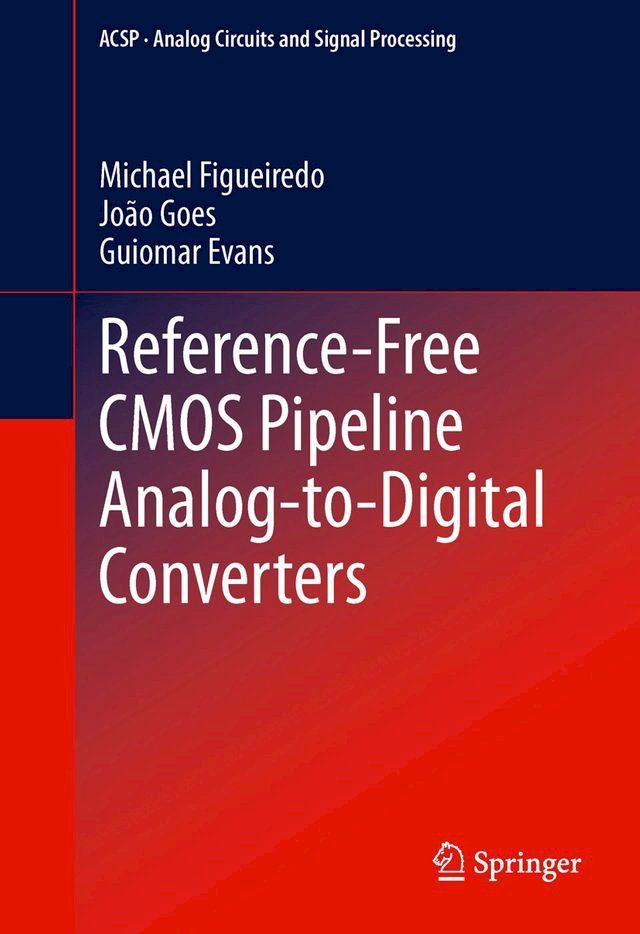  Reference-Free CMOS Pipeline Analog-to-Digital Converters(Kobo/電子書)