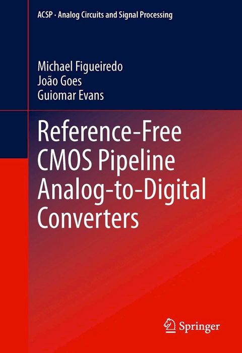 Reference-Free CMOS Pipeline Analog-to-Digital Converters(Kobo/電子書)