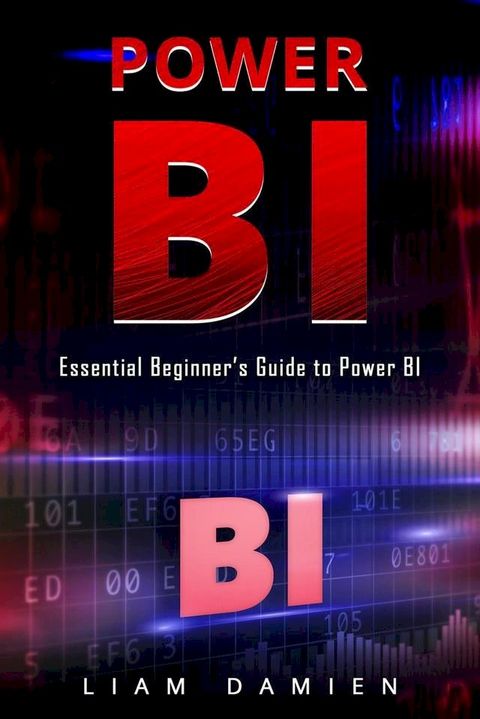 Power Bi: Essential Beginner’s Guide to Power BI(Kobo/電子書)