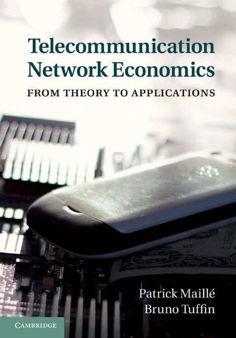 Telecommunication Network Economics(Kobo/電子書)