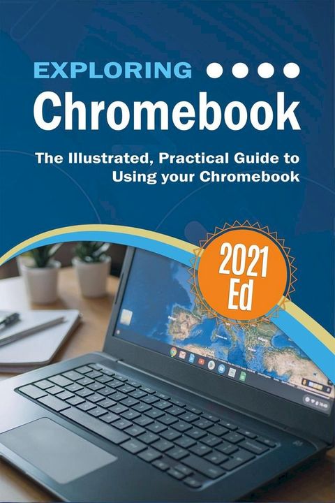 Exploring ChromeBook 2021 Edition(Kobo/電子書)