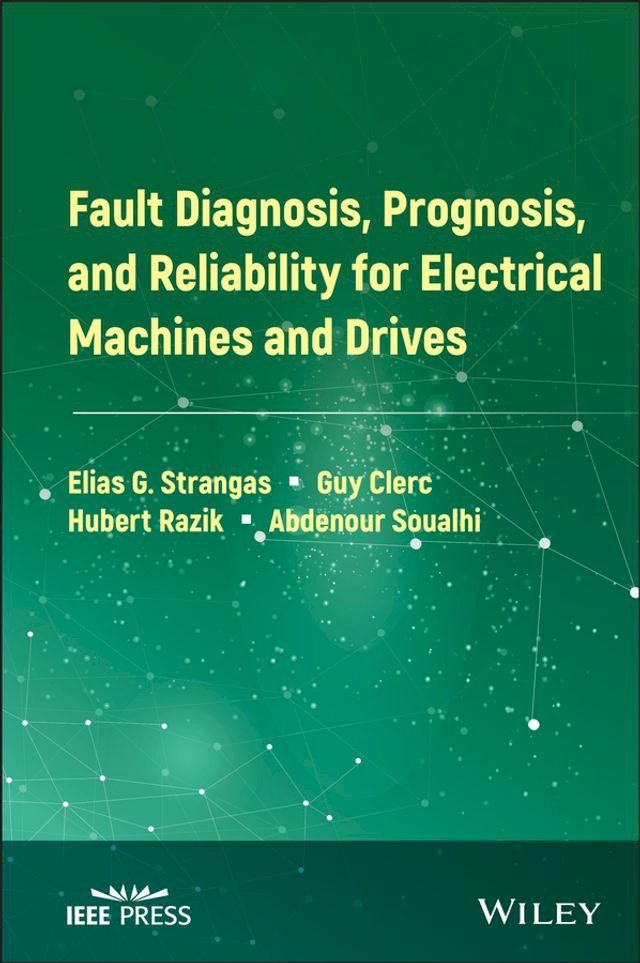  Fault Diagnosis, Prognosis, and Reliability for Electrical Machines and Drives(Kobo/電子書)