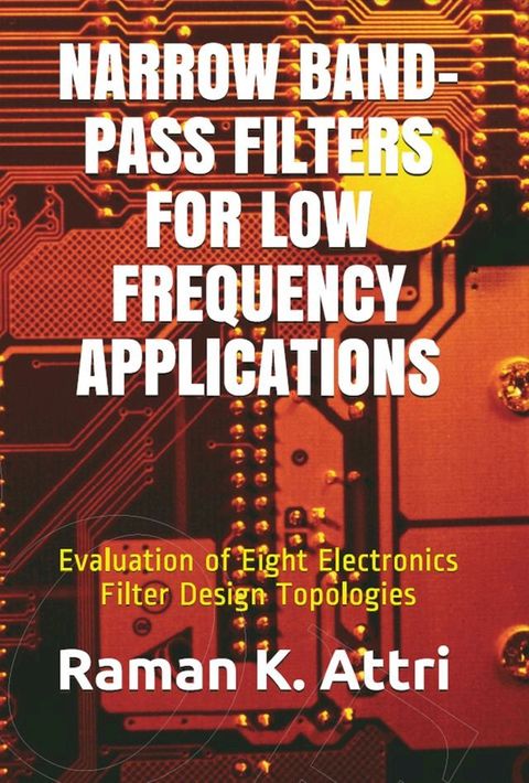 Narrow Band-Pass Filters for Low Frequency Applications(Kobo/電子書)