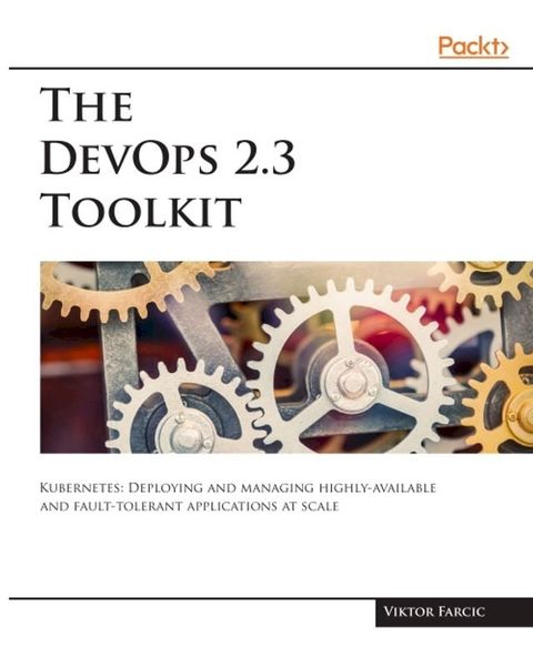 The DevOps 2.3 Toolkit(Kobo/電子書)