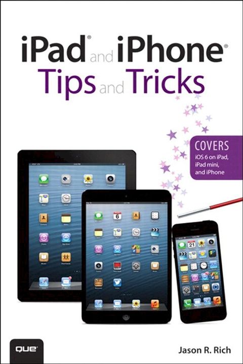 iPad and iPhone Tips and Tricks (Covers iOS 6 on iPad, iPad mini, and iPhone)(Kobo/電子書)