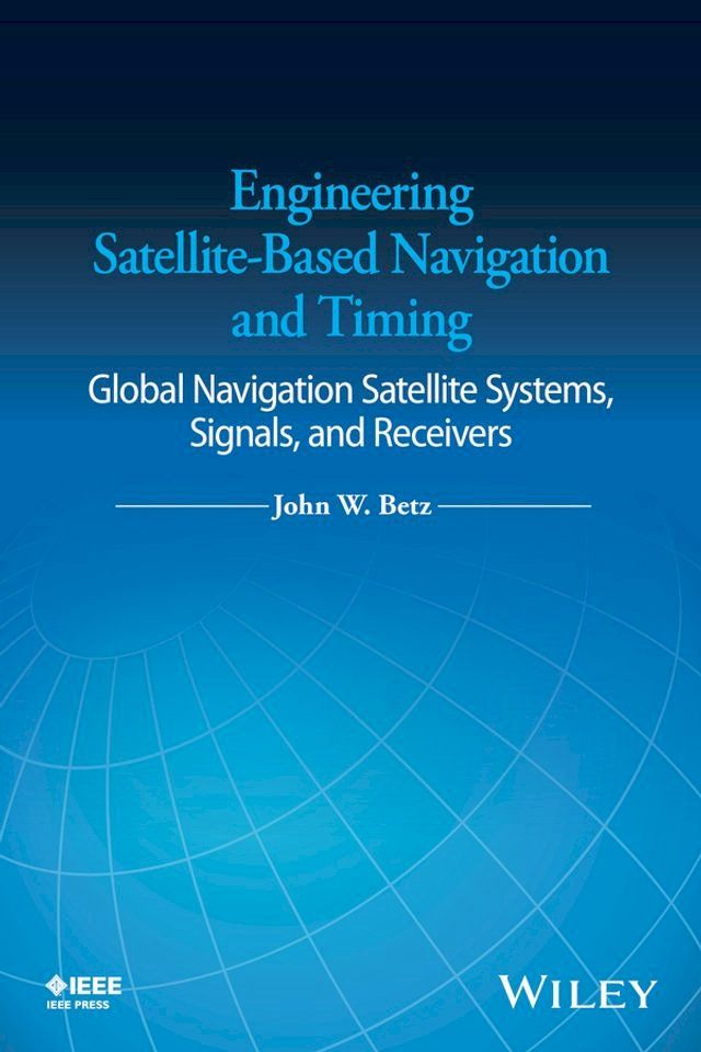  Engineering Satellite-Based Navigation and Timing(Kobo/電子書)