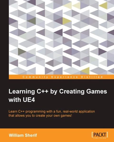 Learning C++ by Creating Games with UE4(Kobo/電子書)