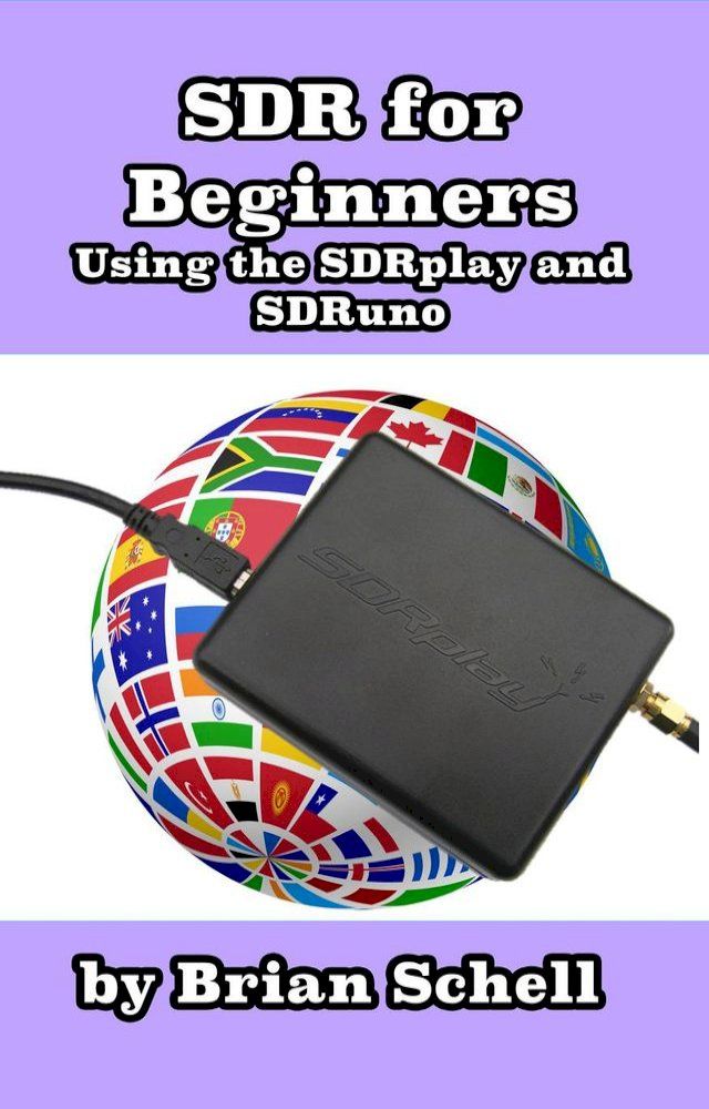  SDR for Beginners Using the SDRplay and SDRuno(Kobo/電子書)