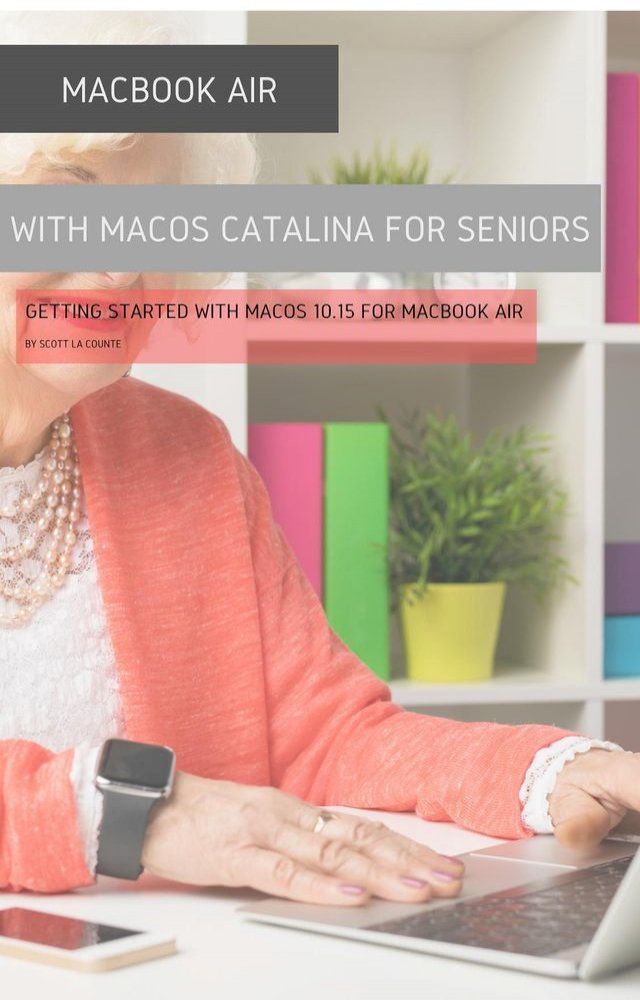  MacBook Air (Retina) with macOS Catalina For Seniors(Kobo/電子書)