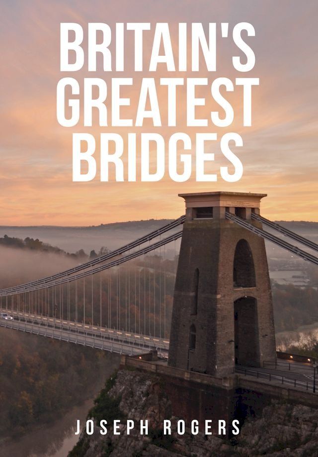  Britain's Greatest Bridges(Kobo/電子書)