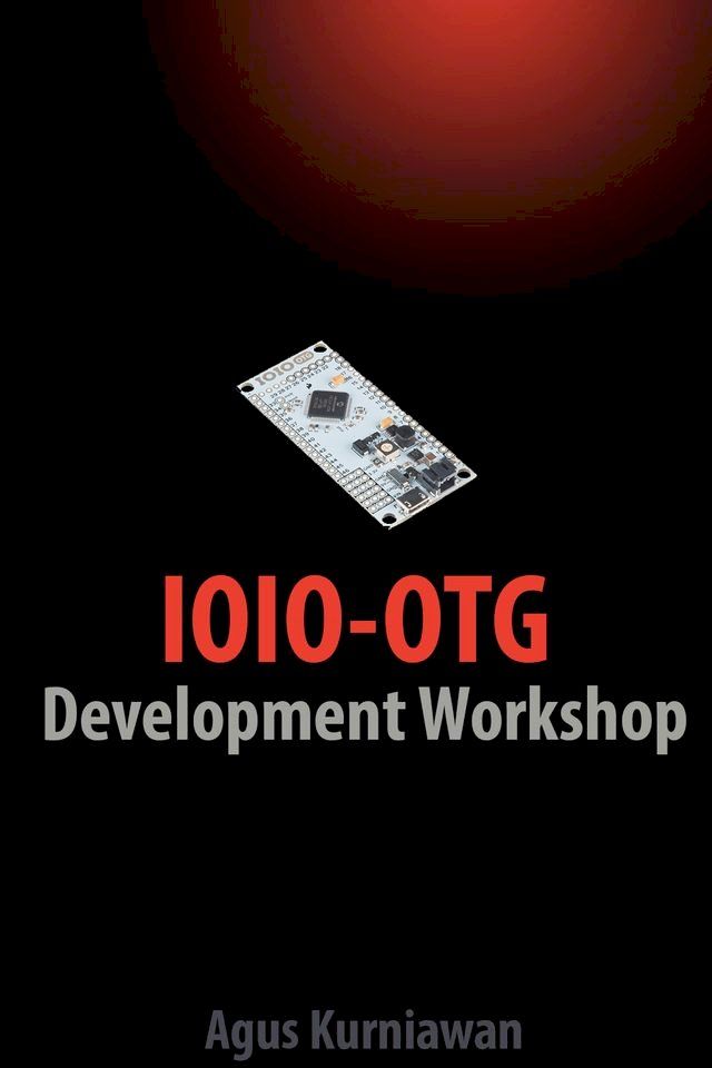  IOIO-OTG Development Workshop(Kobo/電子書)