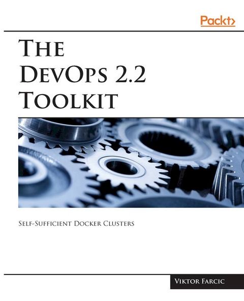 The The DevOps 2.2 Toolkit(Kobo/電子書)