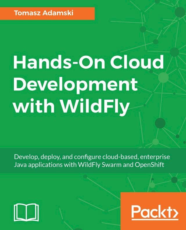  Hands-On Cloud Development with WildFly(Kobo/電子書)