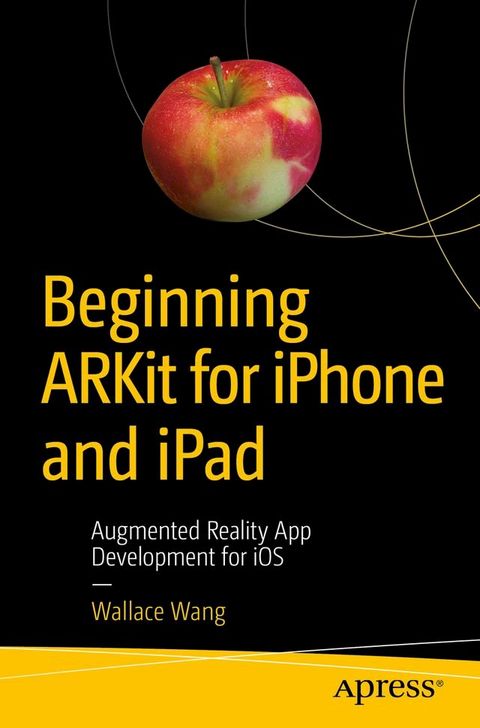 Beginning ARKit for iPhone and iPad(Kobo/電子書)