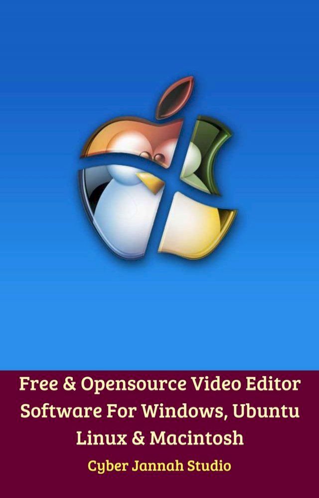  Free & Opensource Video Editor Software For Windows, Ubuntu Linux & Macintosh(Kobo/電子書)