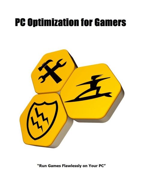 Computer Optimization for Gamers - Speed up Your PC(Kobo/電子書)