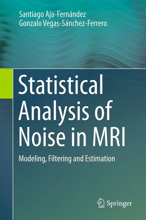 Statistical Analysis of Noise in MRI(Kobo/電子書)