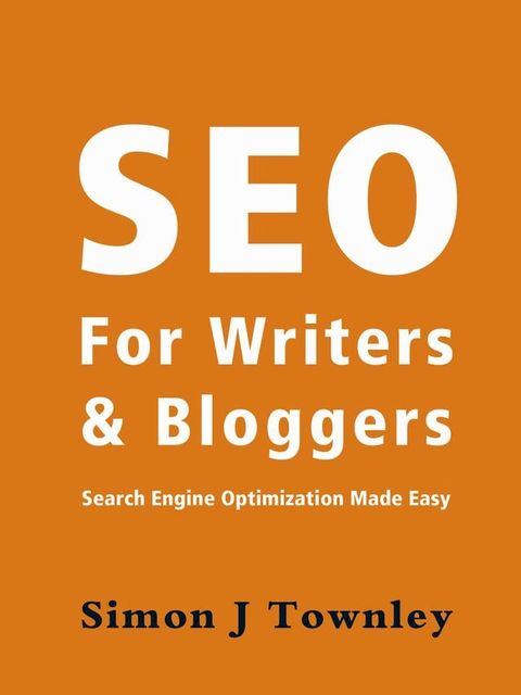 SEO For Writers And Bloggers(Kobo/電子書)