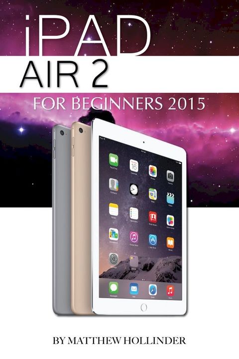 iPad Air 2: For Beginners 2015(Kobo/電子書)