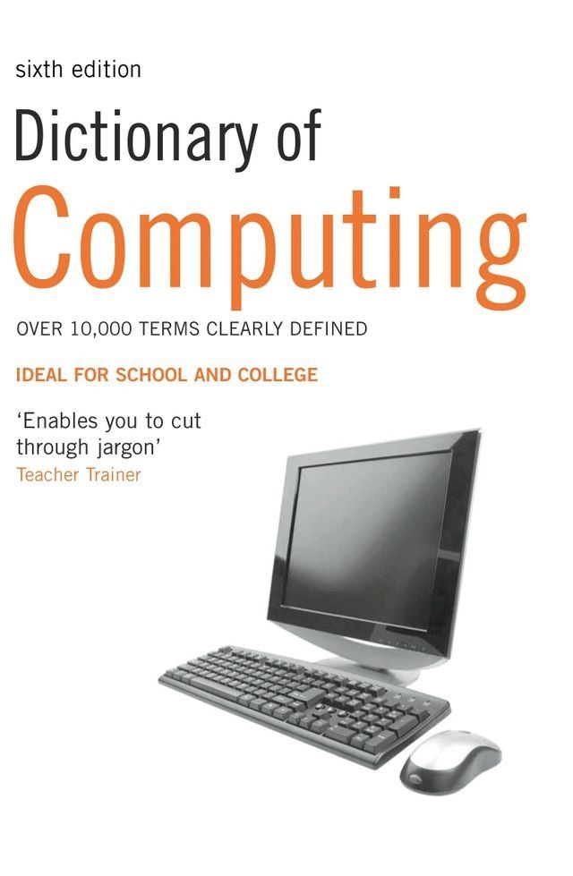  Dictionary of Computing: Over 10,000 terms clearly defined(Kobo/電子書)