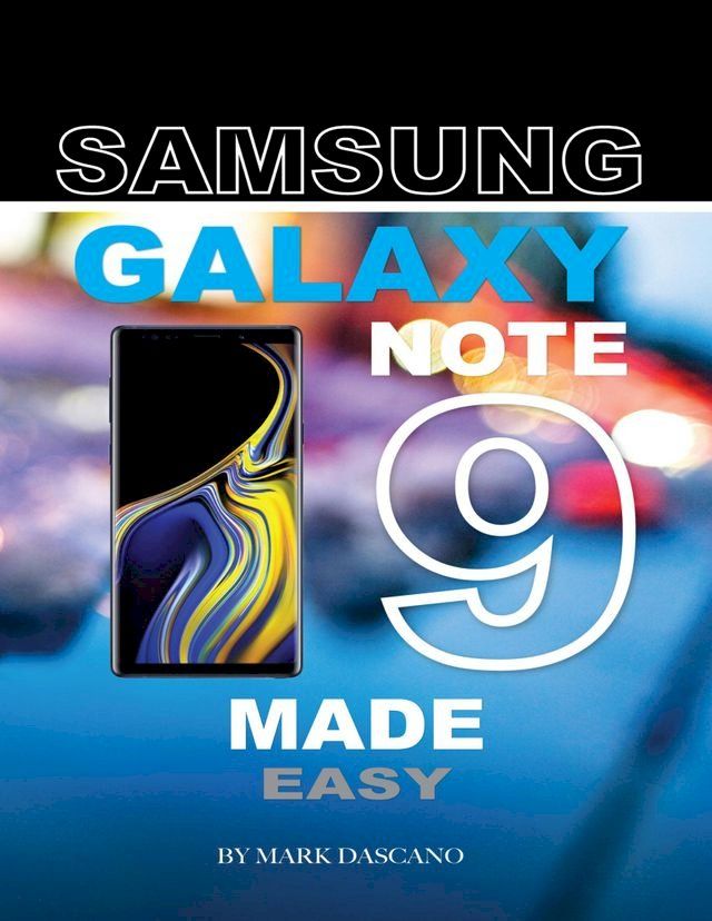  Samsung Galaxy Note 9: Made Easy(Kobo/電子書)