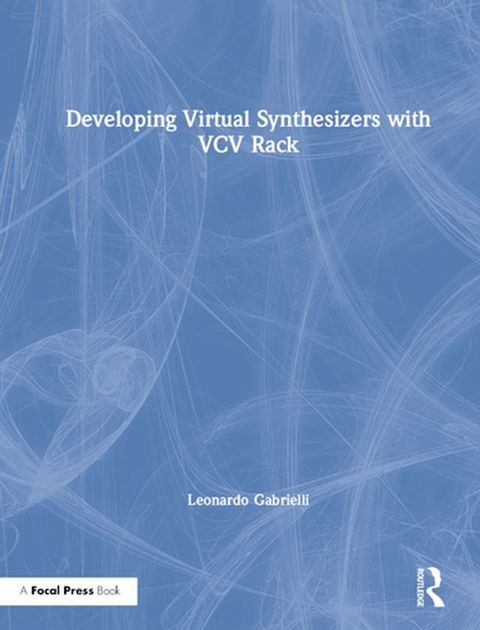 Developing Virtual Synthesizers with VCV Rack(Kobo/電子書)