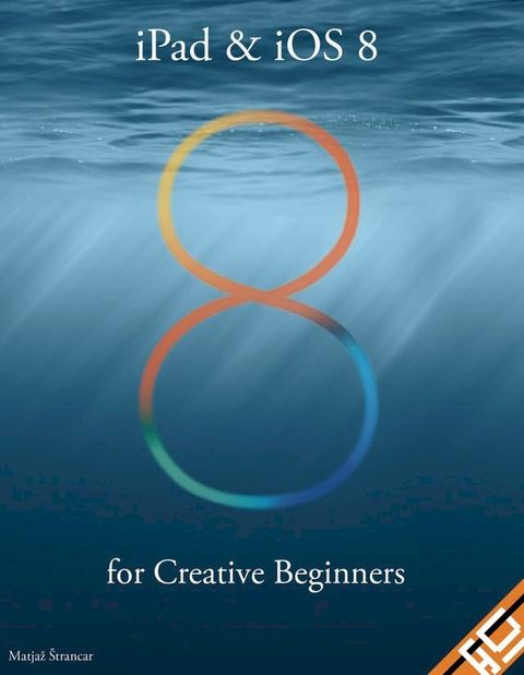 iPad & iOS 8 for Creative Beginners(Kobo/電子書)