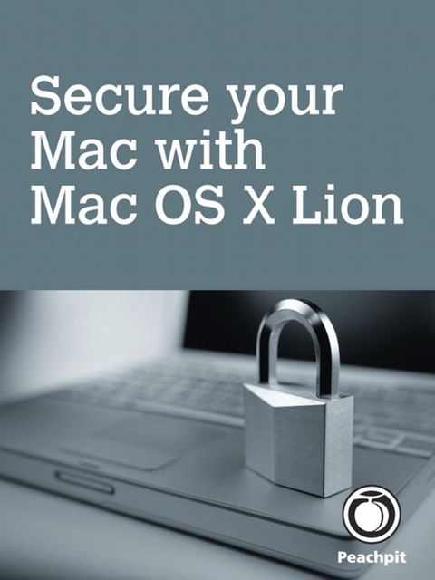 Secure your Mac, with Mac OS X Lion(Kobo/電子書)