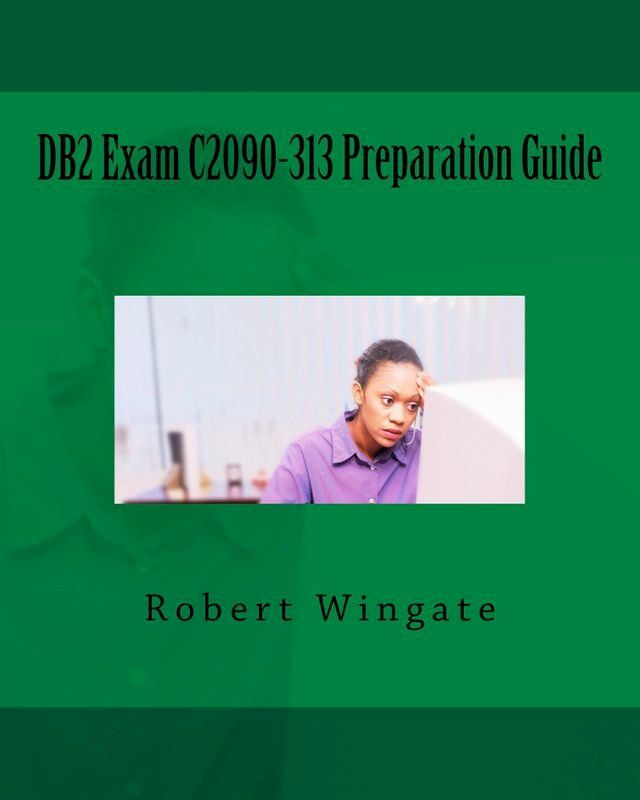  DB2 Exam C2090-313 Preparation Guide(Kobo/電子書)